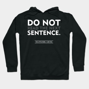 do not read the next sentence Hoodie